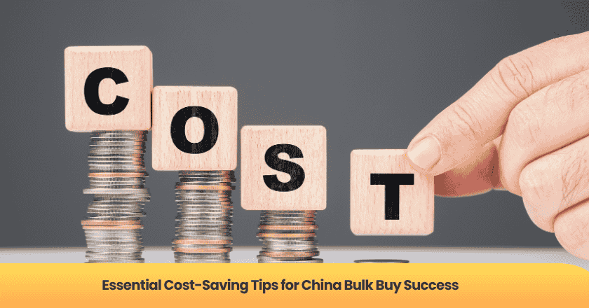 Essential Cost-Saving Tips for China Bulk Buy Success